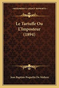 Cover image for Le Tartuffe Ou L'Imposteur (1894)