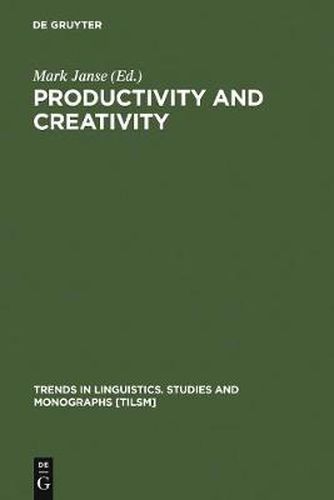 Cover image for Productivity and Creativity: Studies in General and Descriptive Linguistics in Honor of E. M. Uhlenbeck