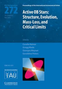 Cover image for Active OB Stars (IAU S272): Structure, Evolution, Mass-Loss, and Critical Limits