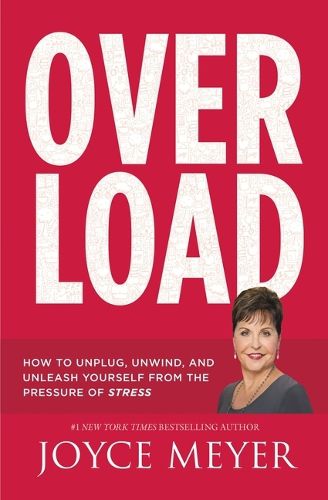 Cover image for Overload: How to Unplug, Unwind, and Unleash Yourself from the Pressure of Stress