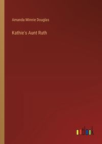 Cover image for Kathie's Aunt Ruth