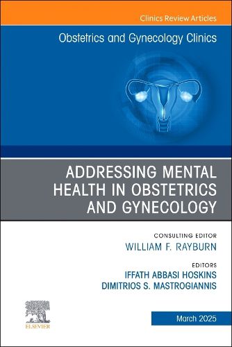 Cover image for Addressing Mental Health in Obstetrics and Gynecology, An Issue of Obstetrics and Gynecology Clinics: Volume 52-1