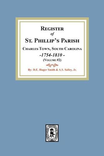 Cover image for Register of St. Phillip's Parish, Charles Town, South Carolina, 1754-1810. (Volume #2)