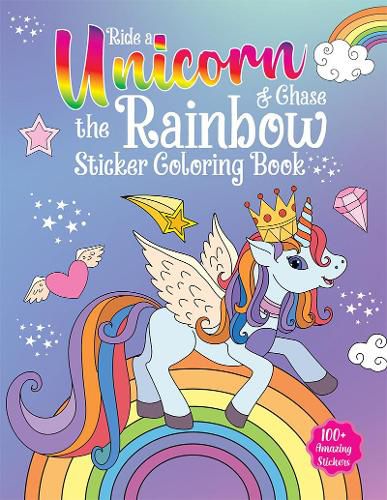 Cover image for Ride A Unicorn and Chase The Rainbow Sticker Coloring Book