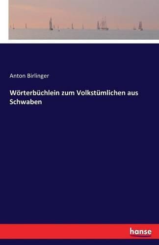 Cover image for Woerterbuchlein zum Volkstumlichen aus Schwaben