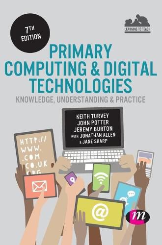 Primary Computing and Digital Technologies: Knowledge, Understanding and Practice