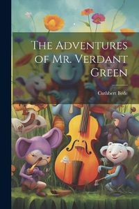 Cover image for The Adventures of Mr. Verdant Green