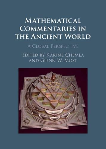 Cover image for Mathematical Commentaries in the Ancient World: A Global Perspective