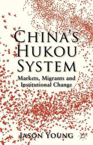 Cover image for China's Hukou System: Markets, Migrants and Institutional Change