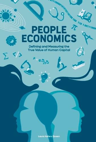 Cover image for People Economics: Defining and Measuring the True Value of Human Capital