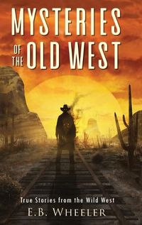 Cover image for Mysteries of the Old West