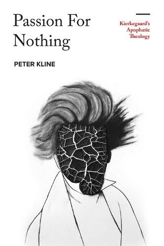 Cover image for Passion for Nothing: Kierkegaard's Apophatic Theology