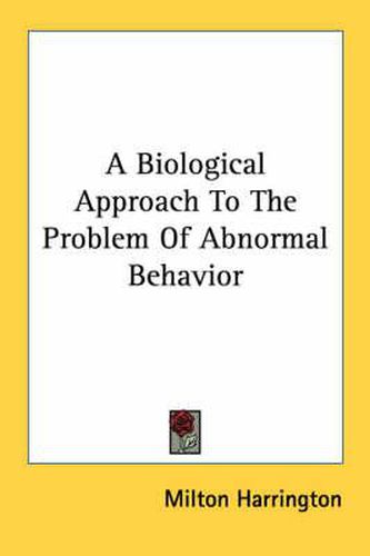 Cover image for A Biological Approach to the Problem of Abnormal Behavior