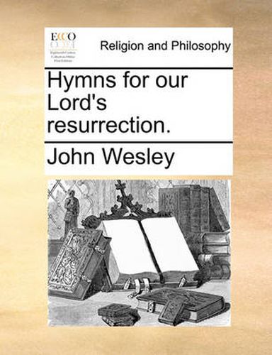 Cover image for Hymns for Our Lord's Resurrection.