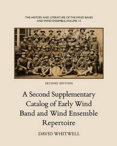 The History and Literature of the Wind Band and Wind Ensemble: A Second Supplementary Catalog of Early Wind Band and Wind Ensemble Repertoire