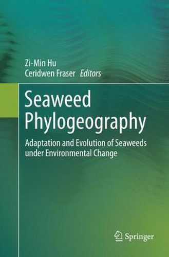 Seaweed Phylogeography: Adaptation and Evolution of Seaweeds under Environmental Change