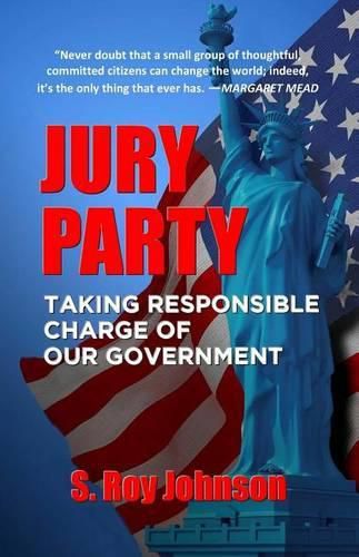 Cover image for Jury Party: Taking Responsible Charge of Our Government