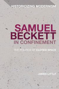 Cover image for Samuel Beckett in Confinement: The Politics of Closed Space