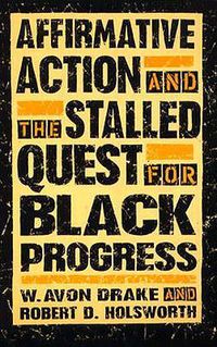 Cover image for Affirmative Action and the Stalled Quest for Black Progress