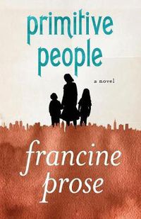 Cover image for Primitive People: A Novel