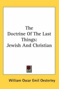 Cover image for The Doctrine of the Last Things: Jewish and Christian