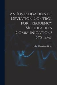 Cover image for An Investigation of Deviation Control for Frequency Modulation Communications Systems.