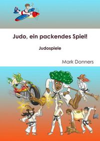 Cover image for Judo, ein packendes Spiel! - Judospiele