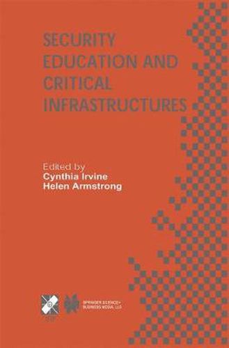 Cover image for Security Education and Critical Infrastructures: IFIP TC11 / WG11.8 Third Annual World Conference on Information Security Education (WISE3) June 26-28, 2003, Monterey, California, USA