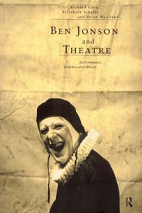 Cover image for Ben Jonson and Theatre: Performance, Practice and Theory