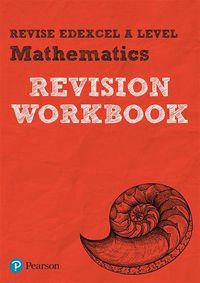 Cover image for Pearson REVISE Edexcel A level Maths Revision Workbook: for home learning, 2022 and 2023 assessments and exams