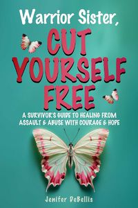 Cover image for Warrior Sister, Cut Yourself Free