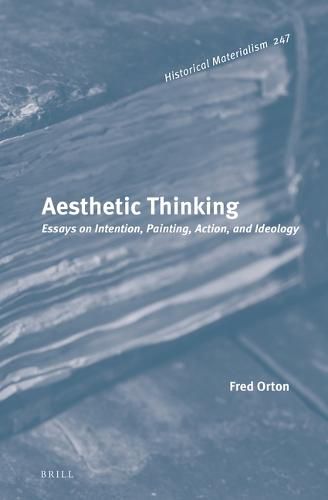 Cover image for Aesthetic Thinking: Essays on Intention, Painting, Action, and Ideology