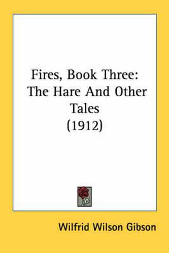 Cover image for Fires, Book Three: The Hare and Other Tales (1912)