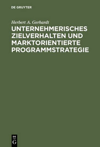 Cover image for Unternehmerisches Zielverhalten und marktorientierte Programmstrategie