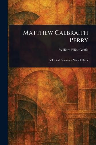 Cover image for Matthew Calbraith Perry