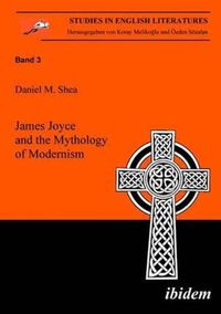 Cover image for James Joyce and the Mythology of Modernism