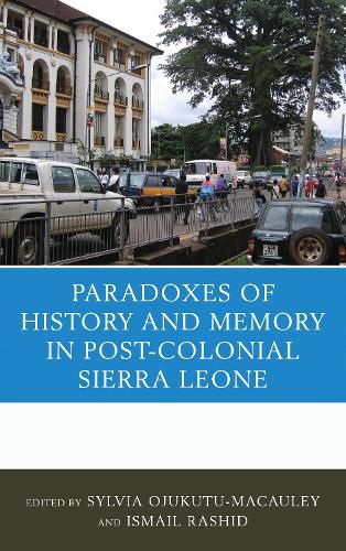 Cover image for The Paradoxes of History and Memory in Post-Colonial Sierra Leone