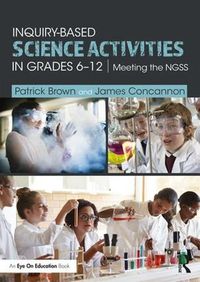 Cover image for Inquiry-Based Science Activities in Grades 6-12: Meeting the NGSS