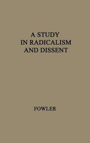 Cover image for A Study in Radicalism and Dissent: The Life and Times of Henry Joseph Wilson, 1833-1914