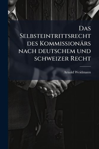 Cover image for Das Selbsteintrittsrecht Des Kommission RS Nach Deutschem Und Schweizer Recht...