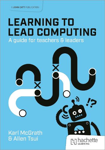Cover image for Learning to Lead Computing: A guide for teachers and leaders