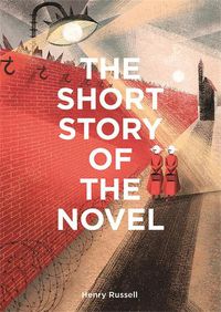 Cover image for The Short Story of the Novel: A Pocket Guide to Key Genres, Novels, Themes and Techniques