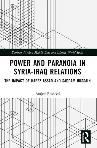Cover image for Power and Paranoia in Syria-Iraq Relations