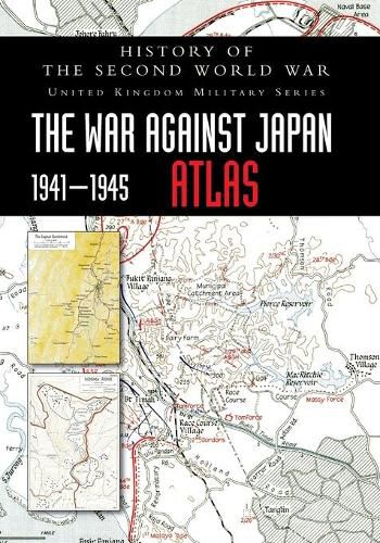 Cover image for History of the Second World War: The War Against Japan 1941-1945 ATLAS