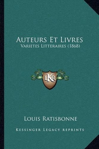 Auteurs Et Livres: Varietes Litteraires (1868)