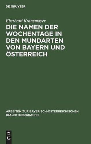 Cover image for Die Namen Der Wochentage in Den Mundarten Von Bayern Und OEsterreich