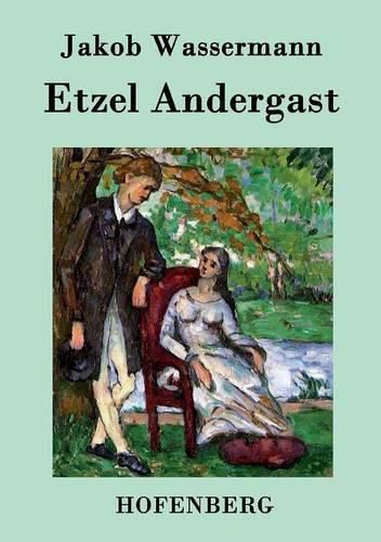 Etzel Andergast: Roman