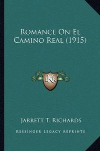 Cover image for Romance on El Camino Real (1915) Romance on El Camino Real (1915)