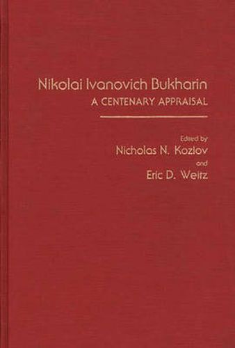 Cover image for Nikolai Ivanovich Bukharin: A Centenary Appraisal