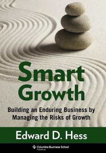 Cover image for Smart Growth: Building an Enduring Business by Managing the Risks of Growth